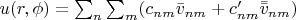 $u(r,\phi)=\sum _n\sum_m (c_{nm}\bar{v}_{nm}+c'_{nm}\bar{\bar{v}}_{nm})$