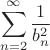 \[
\sum\limits_{n = 2}^\infty  {\frac{1}
{{b_n^2 }}} 
\]