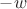 $-w$