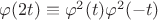 $\varphi(2t)\equiv \varphi^2(t)\varphi^2(-t)$