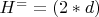 $ H^= = (2*d)$