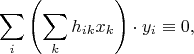 $$\sum_i\left(\sum_kh_{ik}x_k\right)\cdot y_i\equiv0,$$