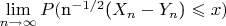 $\lim\limits_{n\to\infty}^{}P( $n^{-1/2}$($X_n - Y_n$) \leqslant x)$