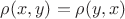 $\rho(x,y) =\rho(y,x)$ $\rho(x,y) =\rho(y,x)$