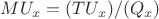 $MU_{x}=(TU_{x})/(Q_{x})$ $MU_{x}=(TU_{x})/(Q_{x})$
