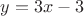 $y=3x-3$ $y=3x-3$