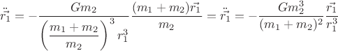 $$\ddot{\vec{r_{1}}}=-\dfrac{Gm_{2}}{\left (\dfrac{m_{1}+m_{2}}{m_{2}}\right)^{3} r_{1}^{3} } \dfrac{(m_{1}+m_{2})\vec{r_{1}}}{m_{2}} = \ddot{\vec{r_{1}}}=-\frac{Gm_{2}^3}{(m_1+m_2)^2 }\dfrac{\vec{r_{1}}}{r_{1}^3}$$