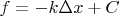 $f=-k\Delta x+C$