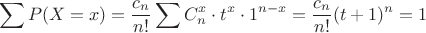 $$\sum P(X=x)=\frac{c_n}{n!}\sum C_n^x\cdot t^x\cdot1^{n-x}=\frac{c_n}{n!}(t+1)^n=1$$