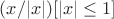 $(x/|x|) [|x|\le1]$