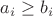 $a_i \ge b_i$