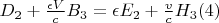 $D_2+\frac{\epsilon V}{c}B_3=\epsilon E_2+\frac{v}{c}H_3\eqno (4)$