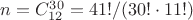$n=C^{30}_{12}=41!/(30!\cdot 11!)$