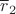 $\overline r_2$