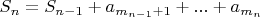 $S_n=S_{n-1}+a_{m_{n-1}+1}+...+a_{m_n}$