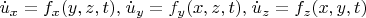 $\[
\dot u_x  = f_x (y,z,t),_{} _{} \dot u_y  = f_y (x,z,t),_{} _{} \dot u_z  = f_z (x,y,t)
\]$