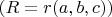 $(R=r(a,b,c))$