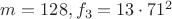 $m=128, f_3=13 \cdot 71^2$
