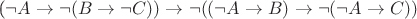 (\neg A \rightarrow \neg (B \rightarrow \neg C)) \rightarrow \neg ((\neg A \rightarrow B) \rightarrow \neg (\neg A \rightarrow C))