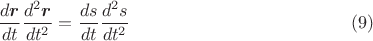 $$\[\dfrac{d\mbox{\boldmath$r$}}{dt}\dfrac{d^2\mbox{\boldmath$r$}}{dt^2}=\dfrac{ds}{dt}\dfrac{d^2s}{dt^2}\eqno(9)\]\\$$