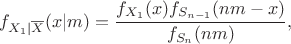 $$
f_{X_1\mid \overline X}(x|m)= \frac{f_{X_1}(x)f_{S_{n-1}}(nm-x)}{f_{S_n}(nm)},
$$