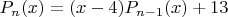 $P_n(x)=(x-4) P_{n-1}(x) +13$