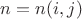 $n=n(i,j)$