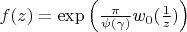 $f(z)=\exp\left(\frac{\pi}{\psi(\gamma)}w_0(\frac1z)\right)$