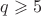 $q\geqslant5$