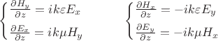 $\begin{cases}\frac{\partial H_y}{\partial z}=ik\varepsilon E_x\\[1ex]\frac{\partial E_x}{\partial z}=ik\mu H_y\end{cases}\quad\quad\begin{cases}\frac{\partial H_x}{\partial z}=-ik\varepsilon E_y\\[1ex]\frac{\partial E_y}{\partial z}=-ik\mu H_x\end{cases}$