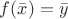 $f(\bar x) = \bar y$ $f(\bar x) = \bar y$