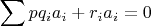 $$\sum pq_ia_i+r_i a_i = 0$$
