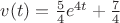 $v(t)=\frac{5}{4}e^{4t}+\frac{7}{4}$