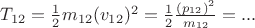 $T_{12}=\frac 1 2 m_{12} (v_{12})^2=\frac 1 2 \frac{(p_{12})^2}{m_{12}}=...$