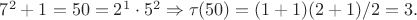 $7^2+1=50=2^1\cdot 5^2 \Rightarrow \tau (50)=(1+1)(2+1)/2=3.$