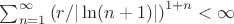 $\sum _{{n=1}}^{\infty }\left(r/|\ln(n+1)|\right)^{{1+n}}<\infty $