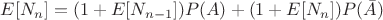 $E[N_n]=(1+E[N_{n-1}])P(A)+(1+E[N_n])P(\bar A)$