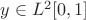 $y\in L^2[0,1]$