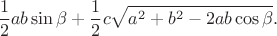 $$
\frac12 ab\sin\beta+\frac12 c\sqrt{a^2+b^2-2ab\cos\beta}.
$$