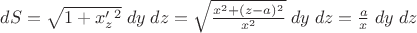 $dS=\sqrt{1+x'_z^2}\;dy\;dz=\sqrt{\frac{x^2+(z-a)^2}{x^2}}\;dy\;dz=\frac a x\;dy\;dz$