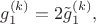 $g_1^{(k)}=2\tilde{g}_1^{(k)},$