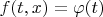 $f(t, x)=\varphi(t)$