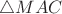 $\triangle MAC$
