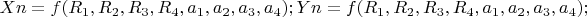 $Xn=f(R_1,R_2,R_3,R_4,a_1,a_2,a_3,a_4);Yn=f(R_1,R_2,R_3,R_4,a_1,a_2,a_3,a_4);$