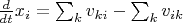 $\frac{d}{dt}x_i = \sum_k v_{ki} - \sum_k v_{ik}$
