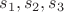 $s_1,s_2,s_3$
