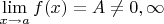 $\lim\limits_{x\to a}^{}f(x)=A\ne 0,\infty$