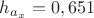 $h_{a_x}=0,651$