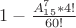 $\[1 - \frac{{A_{15}^7*4!}}{{60!}}\]$