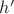 $h^\prime$ $h^\prime$